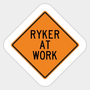 Ryker at Work Funny Warning Sign Sticker